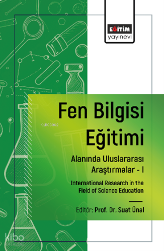 Fen Bilgisi Eğitimi Alanında Uluslararası Araştırmalar -I ;International Research in the Field of Science Education