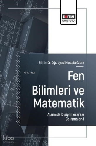 Fen Bilimleri ve Matematik Alanında Disiplinlerarası Çalışmalar - 1