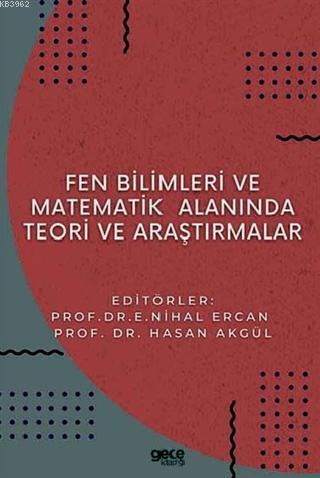 Fen Bilimleri ve Matematikte Alanında Teori ve Araştırmalar