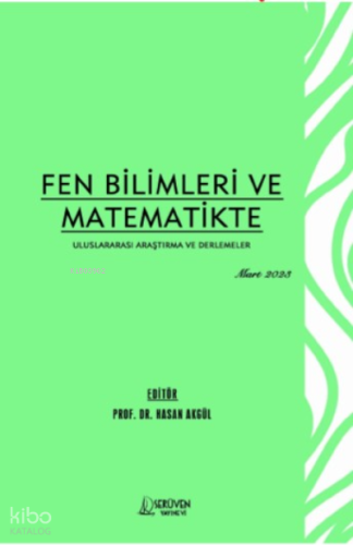 Fen Bilimleri ve Matematikte Uluslararası Araştırma ve Derlemeler / Mart 2023