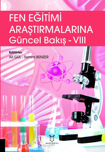 Fen Eğitimi Araştırmalarına Güncel Bakış - VIII