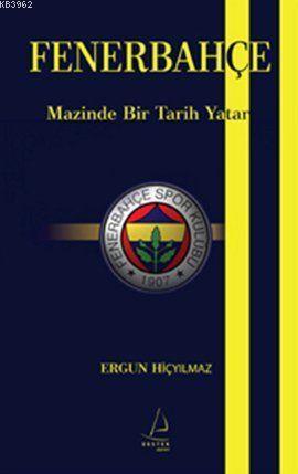 Fenerbahçe; Mazinde Bir Tarih Yatar