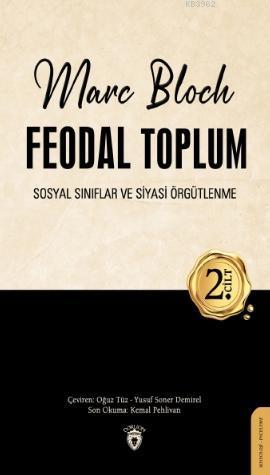 Feodal Toplum 2. Cilt; Sosyal Sınıflar ve Siyasi Örgütlenme