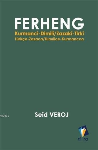 Ferheng; Kurmanci-Dimili / Zazaki-Tirki - Türkçe-Zazaca / Dimilice-Kurmancca