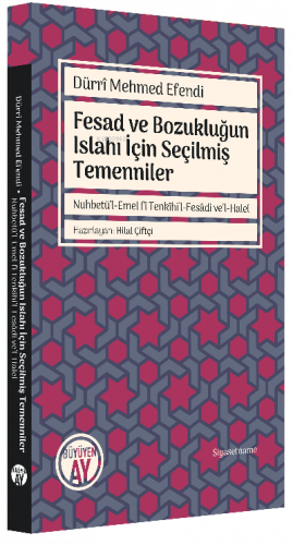 Fesad ve Bozukluğun Islahı İçin Seçilmiş Temenniler;Nuhbetü’l-Emel fî Tenkîhi’l-Fesâdi ve’l-Halel