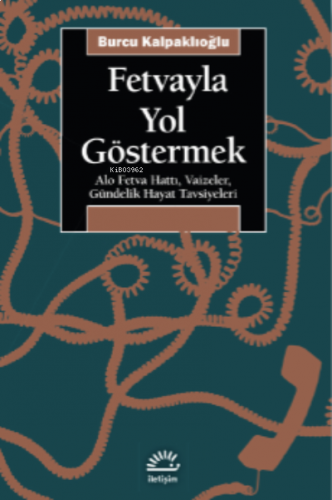 Fetvayla Yol Göstermek;Alo Fetva Hattı, Vaizeler, Gündelik Hayat Tavsiyeleri