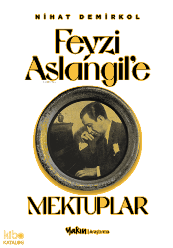 Feyzi Aslangil’e Mektuplar