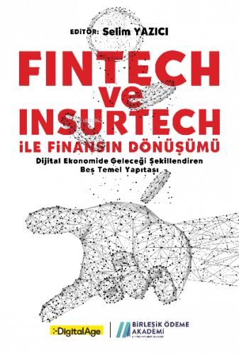 Fictech ve İnsurtech İle Finansın Dönüşümü;Digital Ekonomide Geleceği Şekillendiren Beş Temel Yapıtaşı