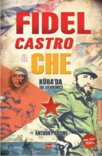Fidel Castro & Che; Küba'da İki Devrimci