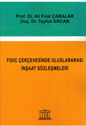 FIDIC Çerçevesinde Uluslararası İnşaat Sözleşmeleri