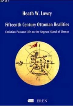 Fifteenth Century Ottoman Realities; Christian Peasant Life on the Aegean Island of Limnos
