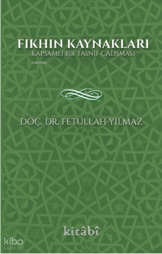 Fıkhın Kaynakları;Kapsamlı Bir Tasnif Çalışması