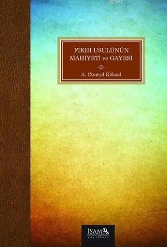 Fıkıh Usûlünün Mahiyeti ve Gayesi