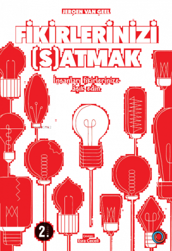 Fikirlerinizi Satmak; İnsanları Fikirlerinize Aşık edin