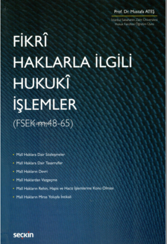 Fikrî Haklarla İlgili Hukukî İşlemler ;(Fsek M.48-65)