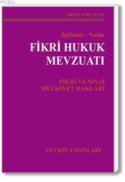Fikrî Hukuk Mevzuatı (Fikrî ve Sınaî Mülkiyet Hakları)