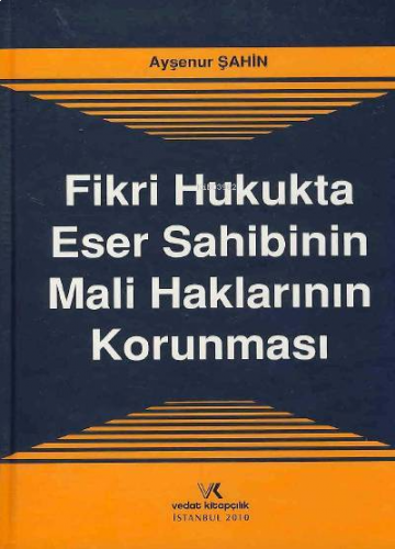 Fikri Hukukta Eser Sahibinin Mali Haklarının Korunması