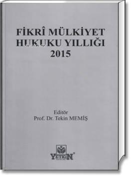 Fikrî Mülkiyet Hukuku Yıllığı 2015
