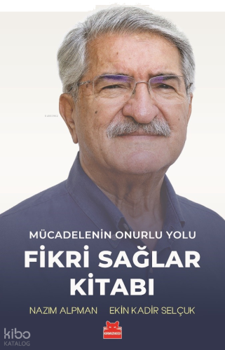 Fikri Sağlar Kitabı;Mücadelenin Onurlu Yolu