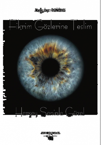 Fikrim Gözlerine Teslim 2;Herşey Seninle Güzel