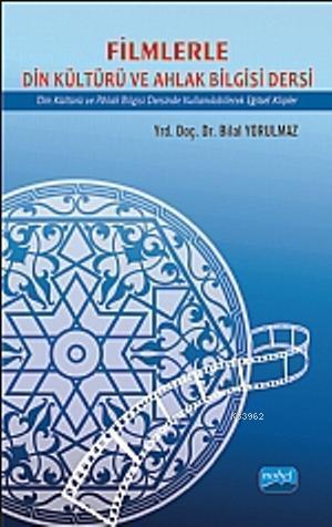 Filimlerle Din Kültürü ve Ahlak Bilgisi Dersi; Din Kültürü ve Ahlak Bilgisi Dersinde Kullanılabilecek Eğitsel Klipler