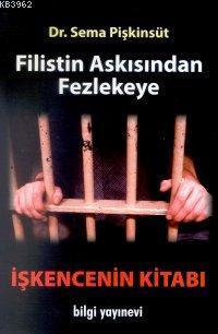Filistin Askısından Fezlekeye İşkencenin Kitabı