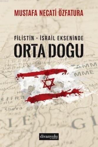 Filistin - İsrail Ekseninde Ortadoğu