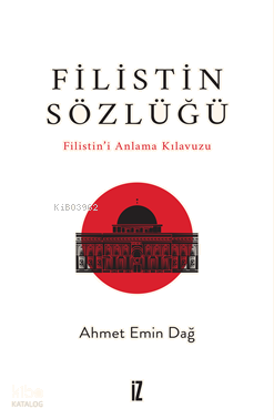 Filistin Sözlüğü;Filistin’i Anlama Kılavuzu