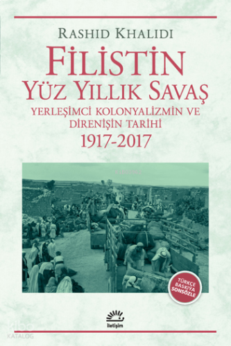 Filistin: Yüz Yıllık Savaş;Yerleşimci Kolonyalizmin ve Direnişin Tarihi (1917-2017)