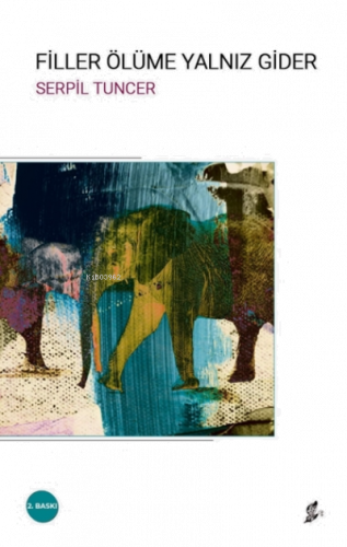 Filler Ölüme Yalnız Gider