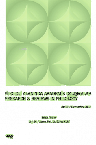 Filoloji Alanında Akademik Çalışmalar / Aralık 2022;Research & Reviews in Philology