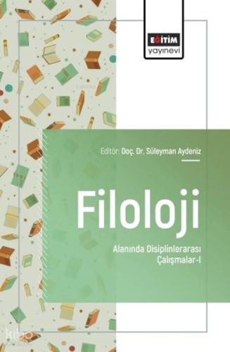 Filoloji Alanında Disiplinlerarası Çalışmalar - I