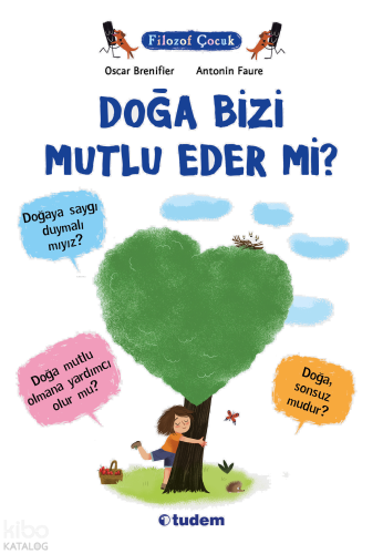 Filozof Çocuk - Doğa Bizi Mutlu Eder Mi?