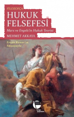 Filozofça Hukuk Felsefesi: Marx ve Engels'in Hukuk Teorisi