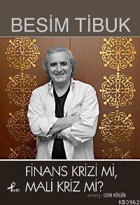 Finans Krizi Mi, Mali Kriz Mi?