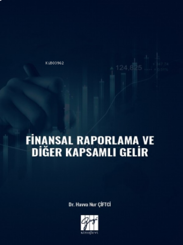Finansal Raporlama ve Diğer Kapsamlı Gelir
