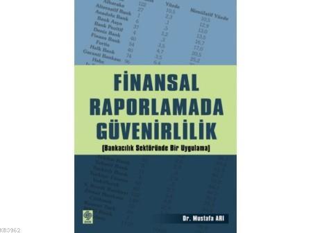 Finansal Raporlamada Güvenirlilik (bankacılık Sektöründe Bir Uygulama
