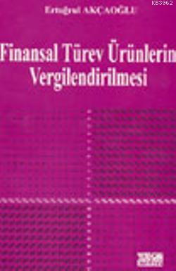 Finansal Türev Ürünlerinin Vergilendirilmesi