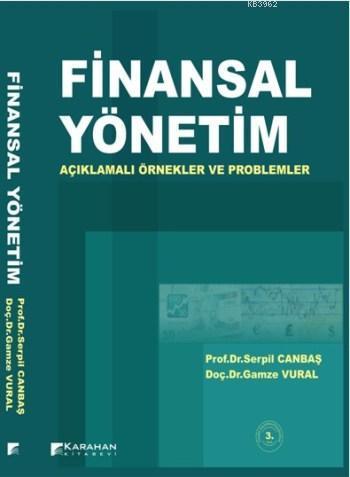 Finansal Yönetim; Açıklamalı Örnekler ve Problemler