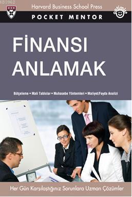 Finansı Anlamak (Cep Boy); Her Gün Karşılaştığınız Sorunlara Uzman Çözümler