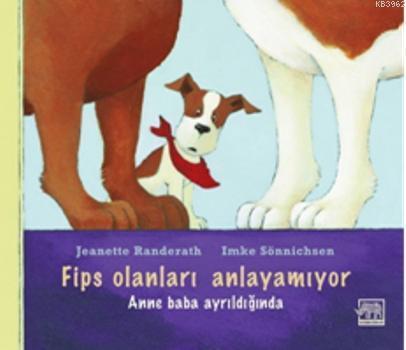 Fips Olanları Anlamıyor - Anne Baba Ayrıldığında