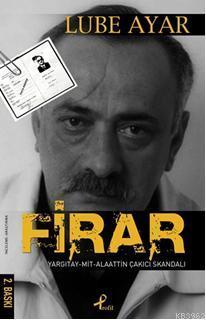 Firar; Yargıtay - Mit- Alaattin Çakıcı Skandalı