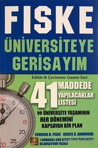 Fiske - Üniversiteye Gerisayım; 41 Maddede Yapılacaklar Listesi ve Üniversite Yaşamının Her Dönemini Kapsayan Bir Plan