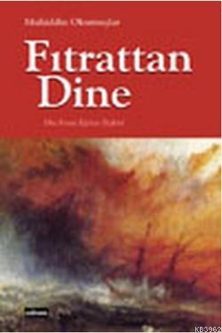 Fıtrattan Dine; Din Fıtrat Eğitim İlişkisi