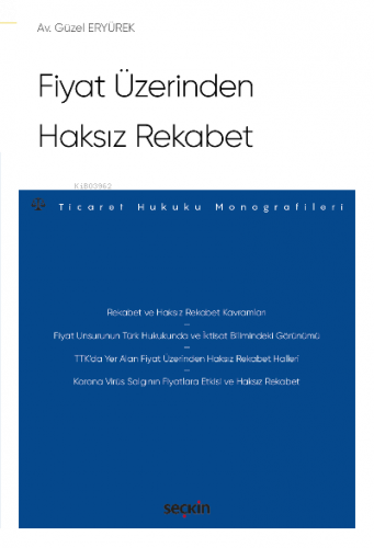Fiyat Üzerinden Haksız Rekabet;– Ticaret Hukuku Monografileri –