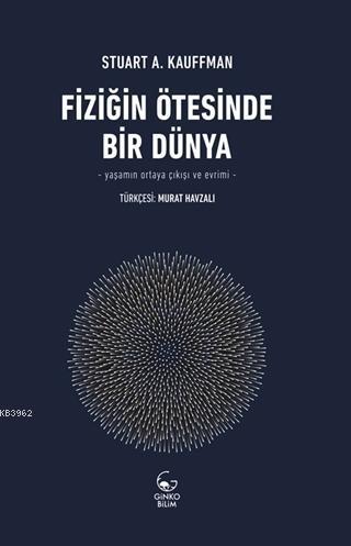 Fiziğin Ötesinde Bir Dünya; Yaşamın Ortaya Çıkışı ve Evrimi