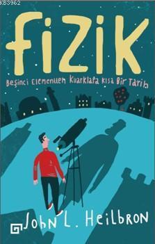 Fizik; Beşinci Elementten Kuarklara Kısa Bir Tarih