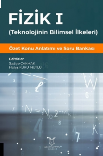 Fizik I (Teknolojinin Bilimsel İlkeleri) Özet Konu Anlatımı ve Soru Bankası