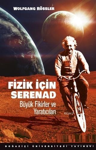 Fizik için Serenad; Büyük Fikirler ve Yaratıcıları