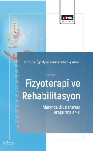 Fizyoterapi ve Rehabilitasyon Alanında Uluslararası Araştırmalar - 2